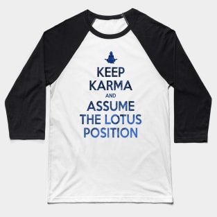 Keep Karma - Assume The Lotus Position Baseball T-Shirt